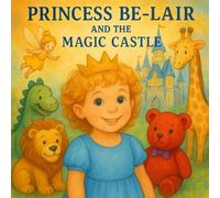 Princess Be-Lair and the Magic Castle