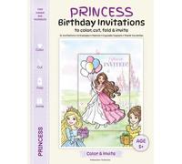 Princess Birthday Invitations to color, cut, fold & invite: 12 Invitations, 12 Envelopes, Planner, Cupcake Toppers, Thank You Cards, AGE 5+