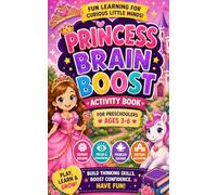 Princess Brain Boost - Memory building, focus & concentration, problem solving, pattern recognition: Boosting thinking skills and confidence activity book for preschoolers ages 3 - 6