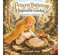 Princess Buttercup and the Impossible Garden