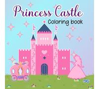 Princess Castle Coloring Book for Kids Ages 4-8: Cute Princesses, Magical Castles, Beautiful Dresses and Royal Carriages | Fun and Easy Fairy Tale Coloring Pages | 8.5 x 8.5 Square Format