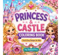 PRINCESS & CASTLE COLORING BOOK: Fun & Easy Designs for Kids
