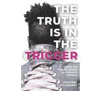 Princess Castleberry The Truth Is in the Trigger (Tascabile)