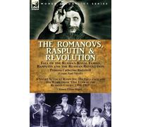 Princess Cather The Romanovs, Rasputin, & Revolution-Fall of the Rus (Tascabile)