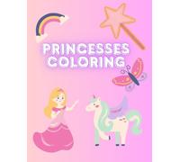 Princess coloring: "A Magical Coloring Adventure with Beautiful Princesses for Girls Ages 4-8"