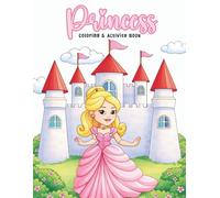 Princess Coloring & Activity Book: Dream, Color & Play in a Princess World