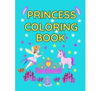 Princess Coloring Book: A Fun and Magical Coloring Adventure to Inspire Creativity | Confidence and Fine Motor Skills