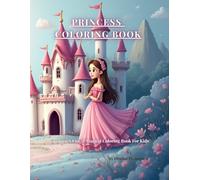 Princess Coloring Book: A Fun & Magical Coloring Book for Kids