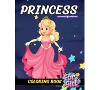 Princess Coloring book: A Jumbo 40-Page Coloring Book for Girls with Gorgeous Princess Illustrations to Inspire Creativity and Hours of Fairy Tale Fun