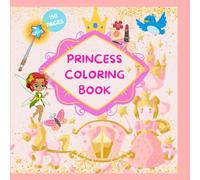 PRINCESS COLORING BOOK: BIG BOOK OF COLORING 150 PAGES FOR KIDS