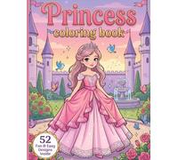 Princess Coloring Book for Girls 3-5: 52 Bold & Easy Princess Coloring Designs for Kids: Easy Coloring Pages Featuring Gardens, Castles, and More | Coloring Book for Little Princesses