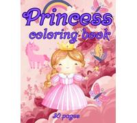 Princess Coloring Book for kids 4-8,: Imagination, Creativity, Fun And Practicing, Bold & Easy, 30 Pages