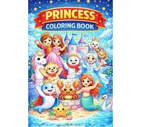 Princess Coloring Book for Kids: A Coloring Book with 30 Princess Coloring Pages, Animals and Magical Scenes. Final mini-quizzes!
