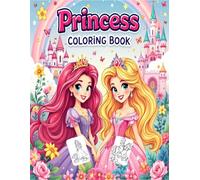 Princess Coloring Book for Kids Ages 4+ - 50 Cute & Easy Coloring Pages: Fun Activity Book for Toddlers and Kids, Magical Fairy Tale Designs, Perfect for Boys and Girls