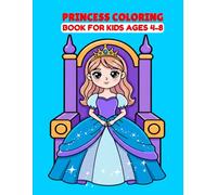 Princess Coloring Book for Kids Ages 4-8: Royal Magic: 55 Fun Princess Coloring Pages for Young Artists!
