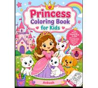 Princess Coloring Book for Kids: Cute Animals Edition - Simple, Big, and Easy Coloring Pages for Toddlers and Preschoolers Ages 3-6