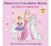 Princess Coloring Book: My Pretty Princess: 40 Fun Princess Coloring Pages