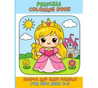 Princess Coloring Book: Simple and Easy Designs for Kids Ages 3-5