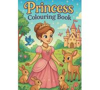 Princess Colouring Book: Beautiful and enchanting pictures for you to colour