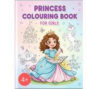 Princess Colouring Book for Girls: Fun and Magical Colouring Pages for Children Ages 4+ (Big Books of Colouring (Ages 4+)): Step-by-Step Easy Drawing ... Princesses, Dresses, Crowns, and Castles!