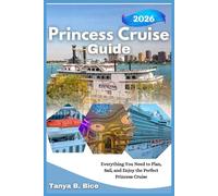 Princess Cruise Guide 2026: Everything You Need to Plan, Sail, and Enjoy the Perfect Princess Cruise
