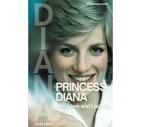 PRINCESS DIANA: Life, Love and Legacy