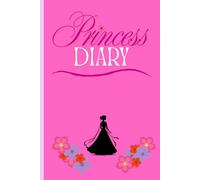 Princess Diary: A Magical Journal for Girls to Write Their Dreams, Secrets, and Adventures
