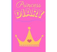 Princess Diary - An Enchanting Journal of Dreams, Courage and Everyday Magic