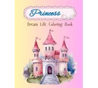 "Princess Dream Life Coloring Book for Girls Ages 4-8