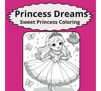 Princess Dreams: Sweet Princess Coloring