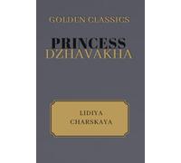 Princess Dzhavakha: Golden Classics Edition (Annotated)