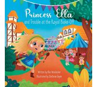 Princess Ella and Trouble at the Royal Bake-Off