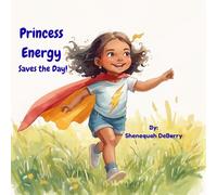 Princess Energy Saves the Day: A Fun Story About Saving Energy for Kids