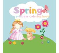 Princess Enjoys Spring Coloring Book: A Cute Spring Coloring Adventure with Flowers, Butterflies & Magical Princess Scenes | 45 Pages