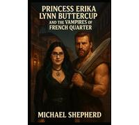 Princess Erika Lynn Buttercup and the Vampire of the French Quarter: Book one of the Princess buttercup series