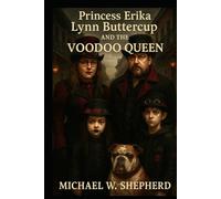 Princess Erika Lynn Buttercup and the Voodoo Queen