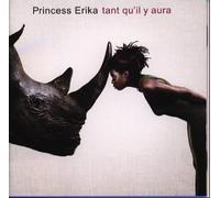 Princess Erika - Tant Qu'il Y Aura