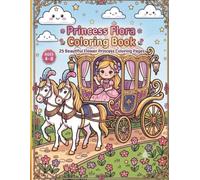 Princess Flora Coloring Book: 25 Beautiful Flower Princess Coloring Pages
