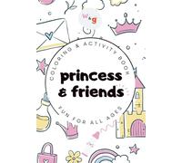 Princess & Friends Coloring & Activity Book Ages 3-6 | Travel Size 6x9 | 50 Pages of Fun for Kids: Portable princess-themed coloring, puzzles & mazes - preschool screen-free fun for perfect for travel