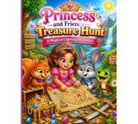 Princess & Friends Treasure Hunt: 30-Pages Magical Coloring Adventure