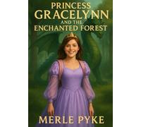 Princess Gracelynn and the Enchanted Forest