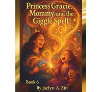 Princess Gracie, Mommy and the Giggle Spell