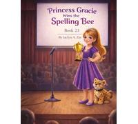 Princess Gracie Wins the Spelling Bee