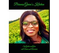 Princess Green’s Kitchen: Sip, Gather, and Glow with Meals and Mocktails