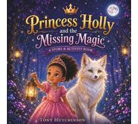 Princess Holly & The Missing Magic