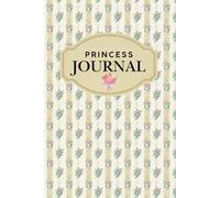 Princess Journal: A Magical Place for Dreams, Stories, and Imagination