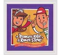 Princess Katie & Racer Steve - Songs For the Coolest Kids
