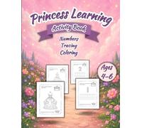 Princess Learning Activity Book for Girls Ages 4-6: Number Tracing, Coloring and Interactive Learning Fun