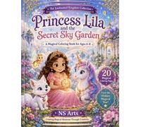 Princess Lila's Magical Adventure: A Whimsical Coloring Book for Ages 4-8 Featuring Princesses, Unicorns, Unicorn Adventures, Fairies, Dragons, and Hidden Stars