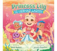 Princess Lily and the Mermaid Lagoon: A Magical Story Supporting Siblings Through a Family Illness